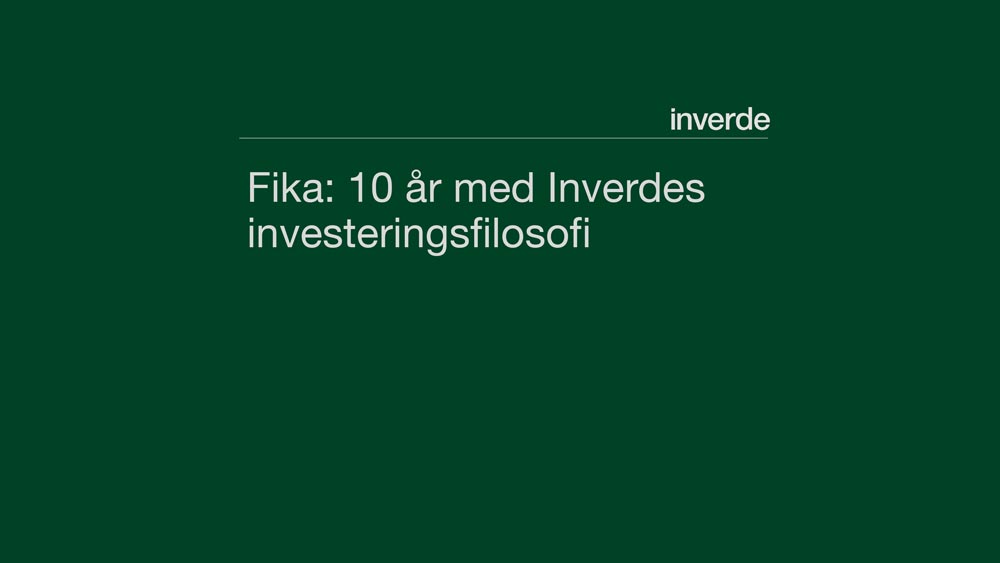 Fika: 10 år med Inverdes investeringsfilosofi